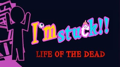 Poster for I'm Stuck!!: Life of the Dead